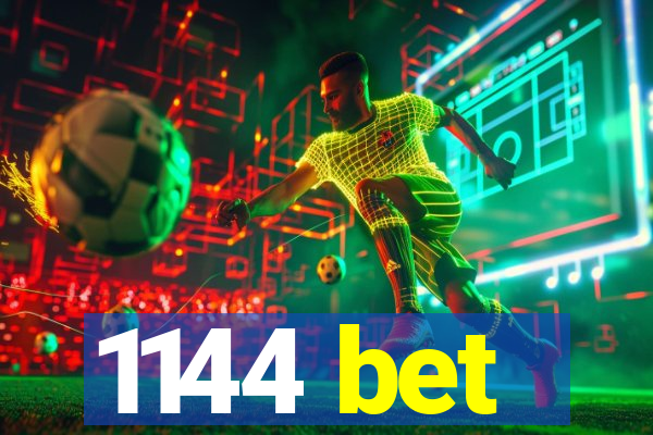 1144 bet